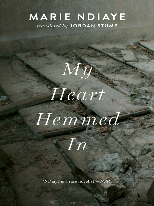 Title details for My Heart Hemmed In by Marie NDiaye - Available